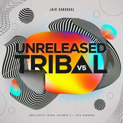 Jair Sandoval - Unreleased Mixes VOL 5 2022