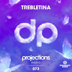 INSOMNIAC RADIO: PROJECTIONS  073 - TrebleTIna (Discovery Project)