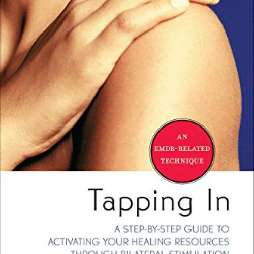 DOWNLOAD EBOOK 🎯 Tapping In: A Step-by-Step Guide to Activating Your Healing Resourc