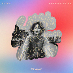 Aexcit & Edwardo Atlas - Little Do You Know