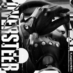 LAPOW$KI x REZADEAD x SHUBHANKAR CHAVAN - OVERSTEER