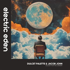 Dulcet Palette, Jacob John - Ebb and Flowetry [Electric Eden Records]