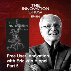 Eric von Hippel - Free User Innovation Part 5