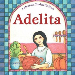 [Read] KINDLE 📕 Adelita by  Tomie dePaola &  Tomie dePaola PDF EBOOK EPUB KINDLE