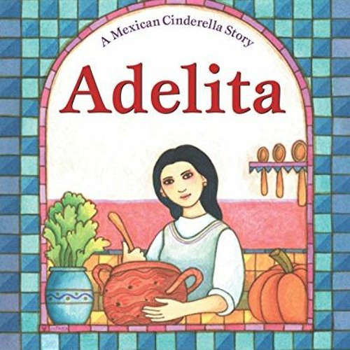 ✔️ [PDF] Download Adelita by  Tomie dePaola &  Tomie dePaola