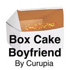 Box Cake Boyfriend -outtakes