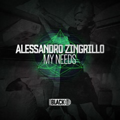 ALESSANDRO ZINGRILLO - My Needs (Original Mix) [Airborne Black] - AIRBORNEB030
