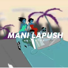 Mani Lapussh - Xclusive