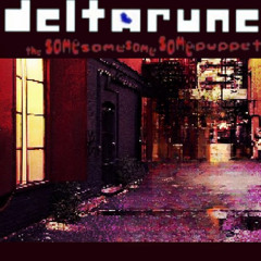 [Deltarune: The Same Same Same Same Puppet]