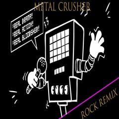 Metal Crusher (UNDERTALE ROCK REMIX)