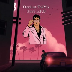 Stardust - Envy L.F.O - TekMix [Mash-up] (Free Download)