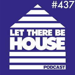 Let There Be House Podcast With Queen B #437