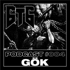 6t6 Podcast #004 - GÖK