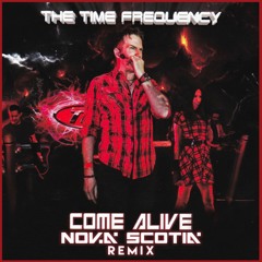 TTF - Come Alive (Nova Scotia Remix