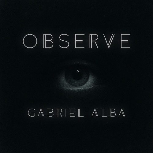 Observe - Gabriel Alba