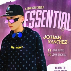 ESSENTIAL MIXED BY : JOHAN SANCHEZ!!👨🏻‍🔬🧪