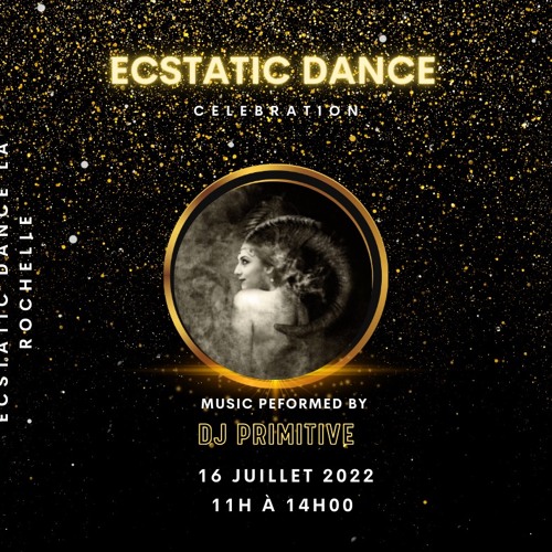 MIX Ecstatic Dance Célébration in La Rochelle 16 July 2022 by primitive