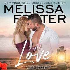 Caught By Love by Melissa Foster, Narrated By Andi Arndt and Aiden Snow