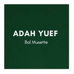 Bal Musette presents Adah Yuef