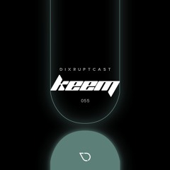 DIXRUPTCAST 055 | KEEM (VINYL SESSION)