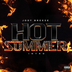 Jody Breeze - Hot Summer (Intro) [Prod. By LMC]