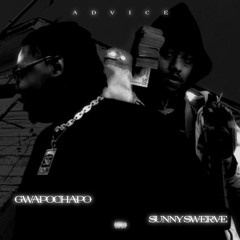 ADVICE - Gwapo Chapo x Sunny Swerve