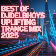 Djdelbhoys BRINGS THE ENERGY With This Uplifting Trance Mix 2025!
