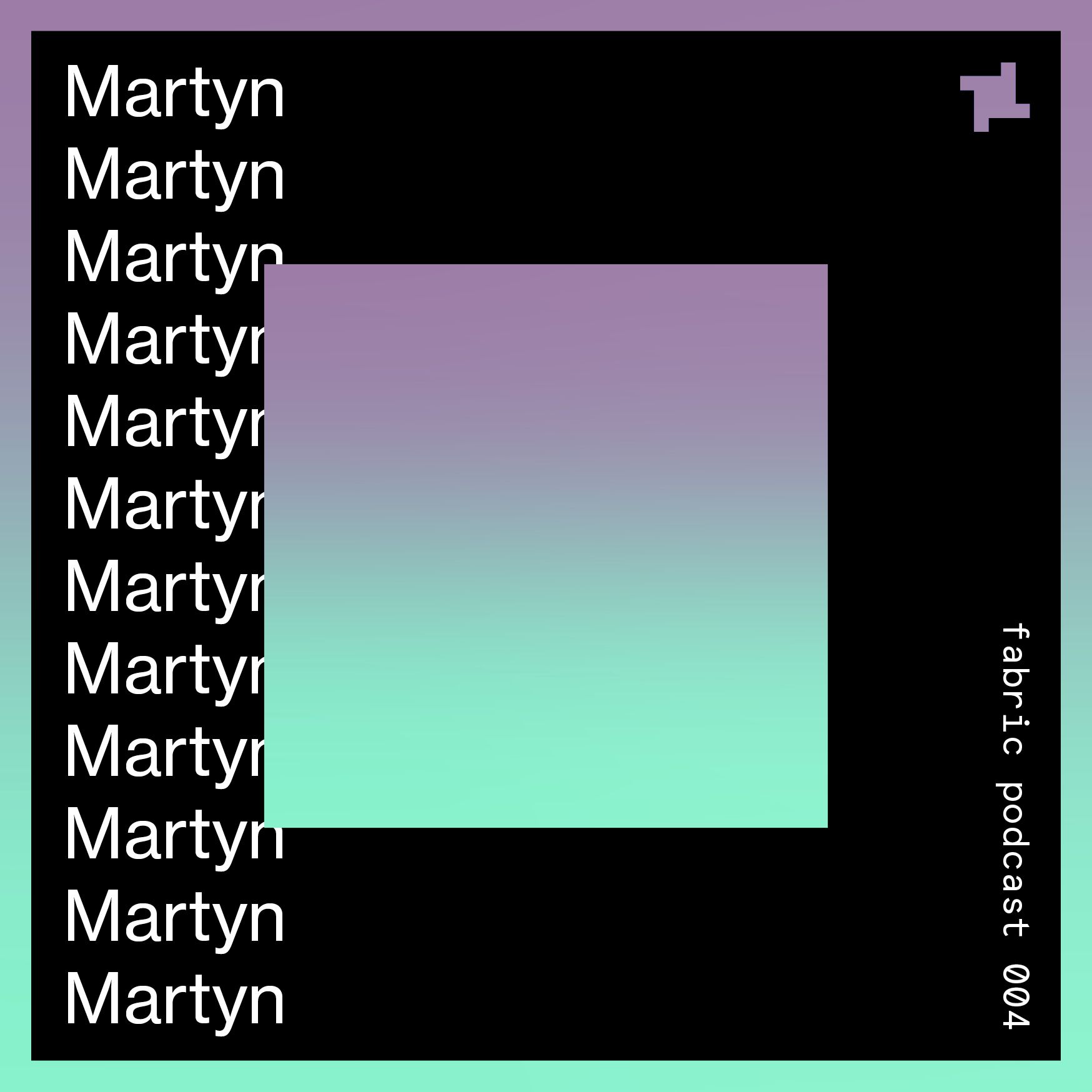 004 - Martyn - fabric podcast
