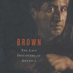 [PDF]^ Brown: The Last Discovery of America by Rodriguez, Richard (Hardcover) PDF