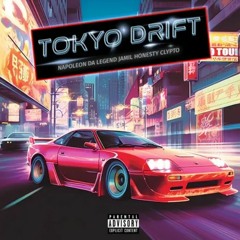 Napoleon Da Legend & Clypto – Tokyo Drift feat. Jamil Honesty