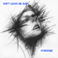 Don't Leave Me Baby
