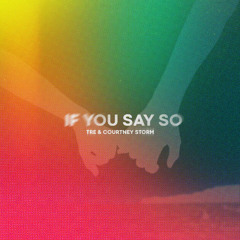 If You Say So (Extended Mix)