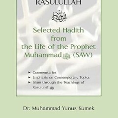 [DOWNLOAD] EBOOK 📖 Rasulullah: Selected Hadith from the Life of the Prophet Muhammad