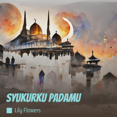 Syukurku Padamu