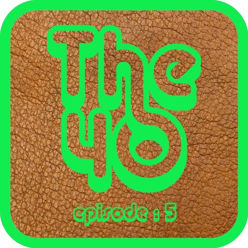 The40 Ep.5 - d mix & Evolve