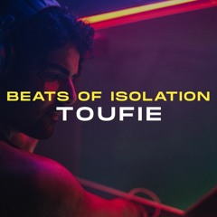 Toufie @ Beats of Isolation