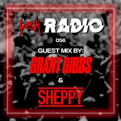 YosH Radio 056 w/ Grant Gibbs & Sheppy