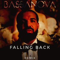 Drake - Falling Back (Bassanova Remix)