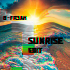 SUNRISE B-FR3AK EDIT