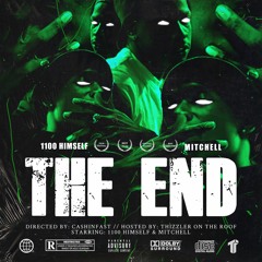 1100 Himself x Mitchell - The End (Part 4) (Prod. Mitchell) [Thizzler Exclusive]