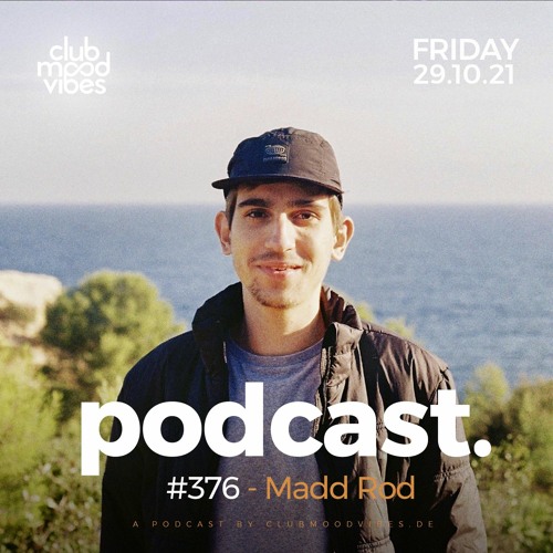 Club Mood Vibes Podcast #376 ─ Madd Rod