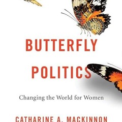 read✔ Butterfly Politics: Changing the World for Women, With a New Preface
