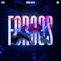 AWS & KSHK - Forces (Ft. Sophie Castro)