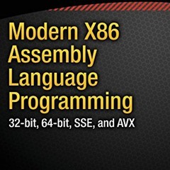 [PDF] Read Modern X86 Assembly Language Programming: 32-bit, 64-bit, SSE, and AVX by  Daniel Kusswur