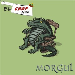 CRUEL - EL CHOPFLOW x MORGUL