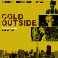 Cold Outside w/ Berner & Vital