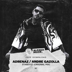 AdrenaZ / Andre Gazolla - Star Dust (Original Mix) **FREE DOWNLOAD**