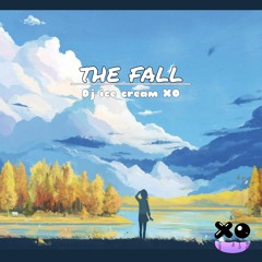 The Fall By Dj Ice Cream XO
