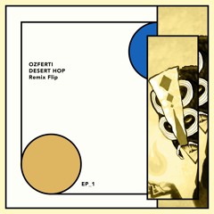 Ozferti - Deserthop (Chétif Remix)