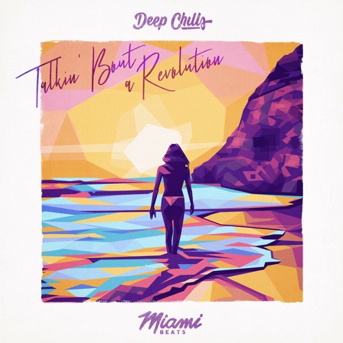 Deep Chills, Coral Reef & Bikini Bandits feat. Julia Raye - Talkin' Bout a Revolution